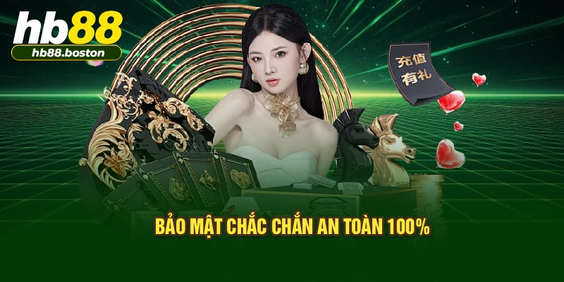 Bảo mật chắc chắn an toàn 100%