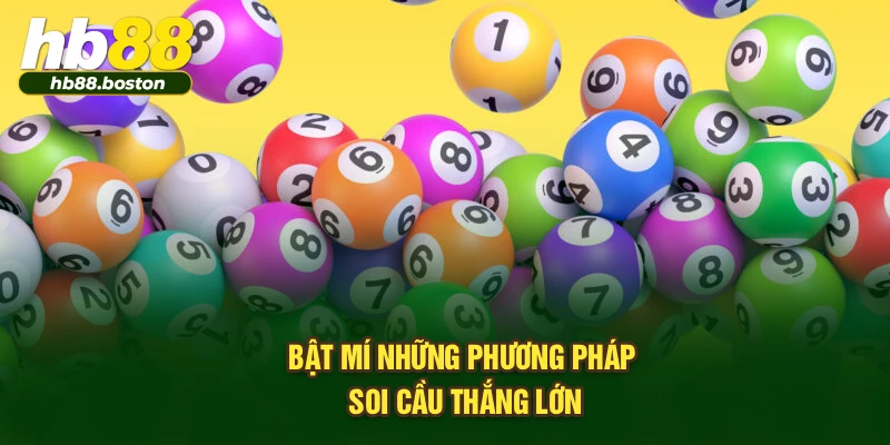 Bật mí những phương pháp soi cầu thắng lớn