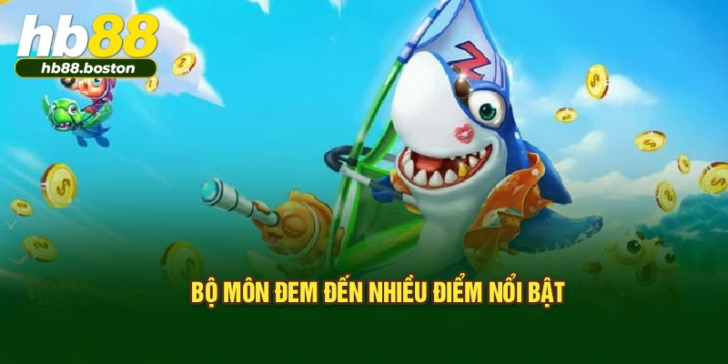 Bộ môn đem đến nhiều điểm nổi bật