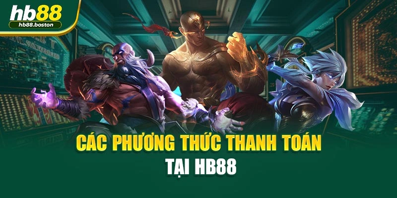Các phương thức thanh toán tại HB88