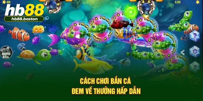 Cách chơi bắn cá đem về thưởng hấp dẫn