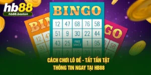 Cách Chơi Lô Đề - Tất Tần Tật Thông Tin Ngay Tại HB88
