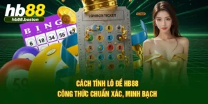 Cách Tính Lô Đề HB88 - Công Thức Chuẩn Xác, Minh Bạch