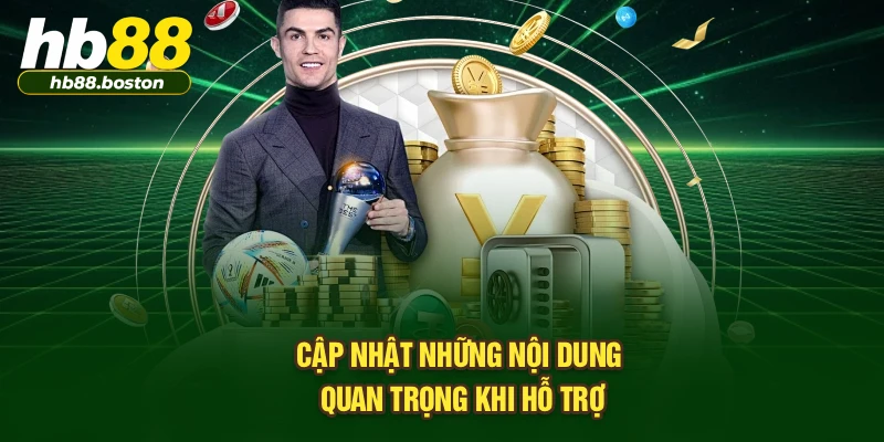 Cập nhật những nội dung quan trọng khi hỗ trợ