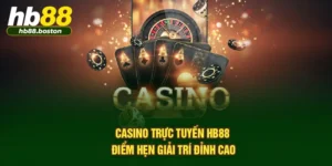 Casino Online Uy Tín - HB88 Là Điểm Chơi Chất Lượng