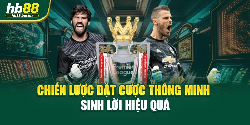 Chiến lược đặt cược thông minh sinh lời hiệu quả