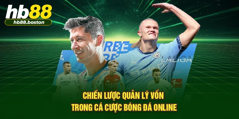 Chiến lược quản lý vốn trong cá cược bóng đá online