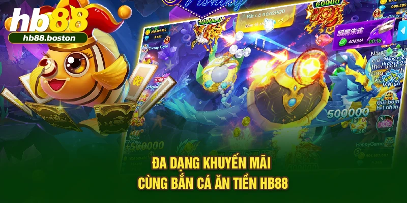Đa dạng khuyến mãi cùng bắn cá ăn tiền HB88