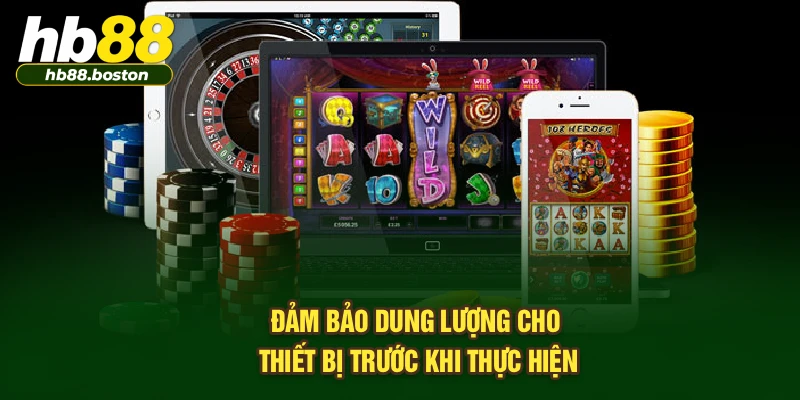 Đảm bảo dung lượng cho thiết bị trước khi thực hiện