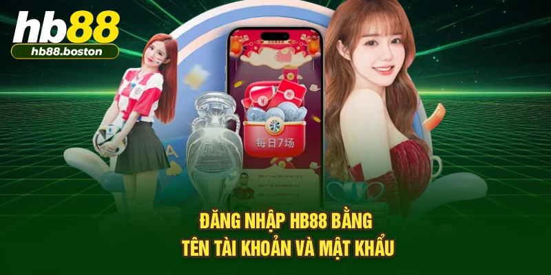 Đăng nhập HB88 bằng tên tài khoản và mật khẩu