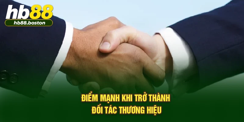 Điểm mạnh khi trở thành đối tác thương hiệu