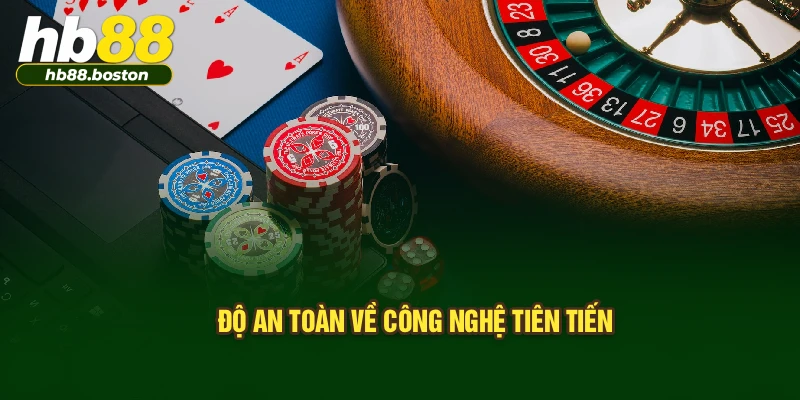 Độ an toàn về công nghệ tiên tiến