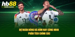 Dự Đoán Bóng Đá Hôm Nay Cùng HB88 Phân Tích Chính Xác