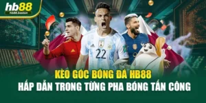 Kèo Góc Bóng Đá HB88 - Hấp Dẫn Trong Từng Pha Bóng Tấn Công