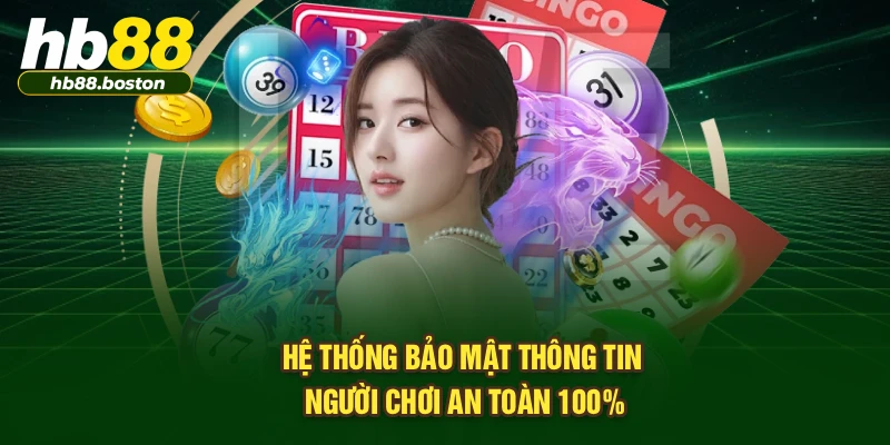 Hệ thống bảo mật thông tin người chơi an toàn 100%