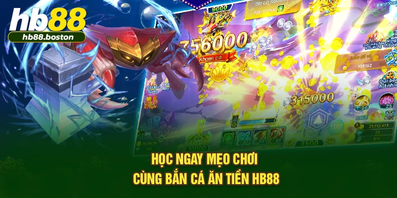 Học ngay mẹo chơi cùng bắn cá ăn tiền HB88