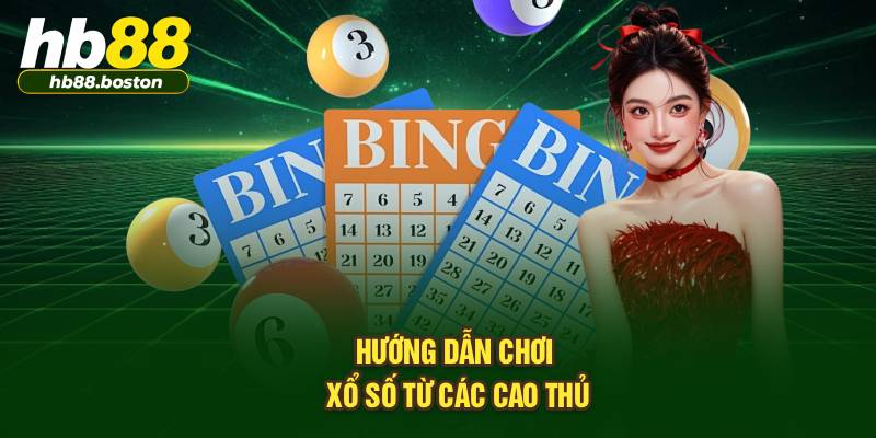 Hướng dẫn chơi xổ số từ các cao thủ