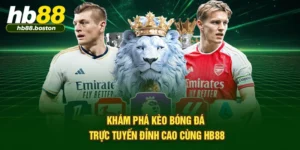Khám Phá Kèo Bóng Đá Trực Tuyến Đỉnh Cao Cùng HB88