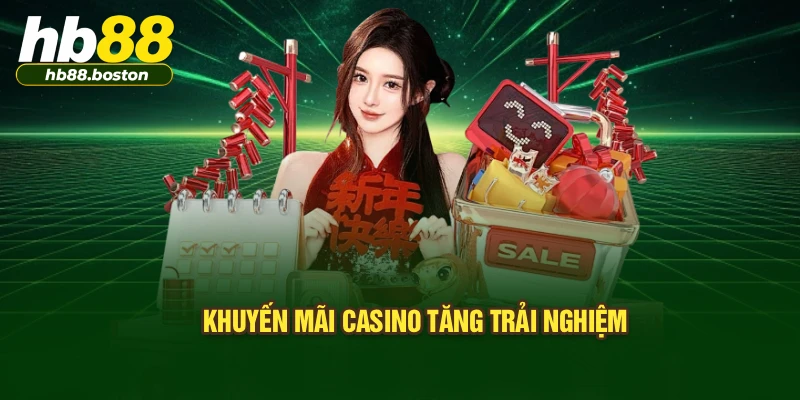 Khuyến mãi casino tăng trải nghiệm