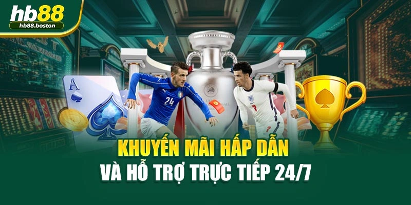 Khuyến mãi hấp dẫn và hỗ trợ trực tiếp 24/7