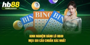Kinh Nghiệm Đánh Lô HB88 - Mẹo Soi Cầu Chuẩn Xác Nhất