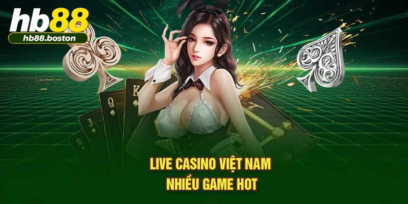 Live Casino Việt Nam nhiều game hot