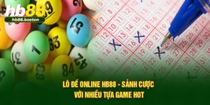 Lô Đề Online HB88 - Sảnh Cược Với Nhiều Tựa Game Hot