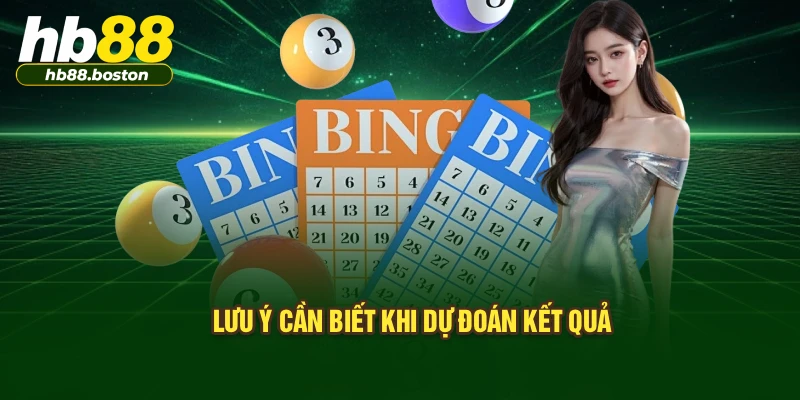 Lưu ý cần biết khi dự đoán kết quả 