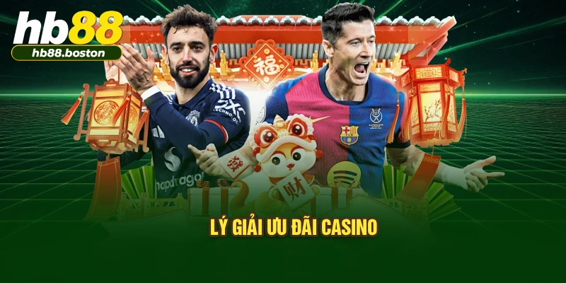 Lý giải ưu đãi casino