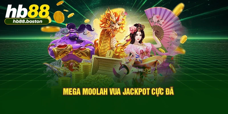 Mega Moolah vua Jackpot cực đã