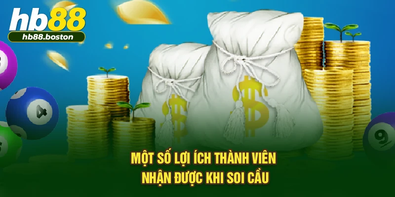 Một số lợi ích thành viên nhận được khi soi cầu