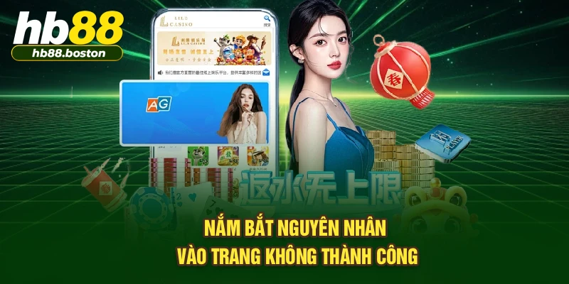 Nắm bắt nguyên nhân vào trang không thành công