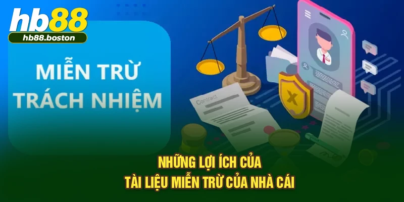  Những lợi ích của tài liệu miễn trừ của nhà cái