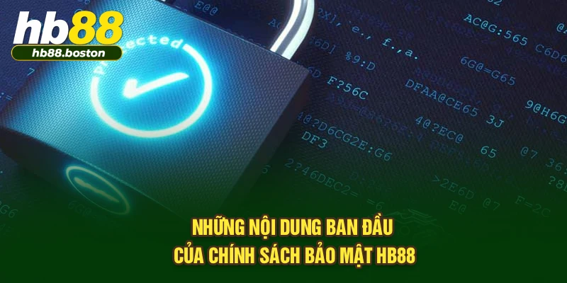 Những nội dung ban đầu của chính sách bảo mật HB88