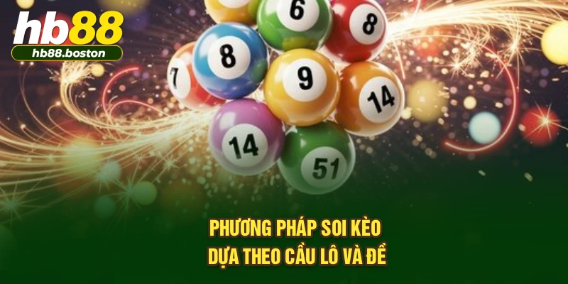 Phương pháp soi kèo dựa theo cầu lô và đề