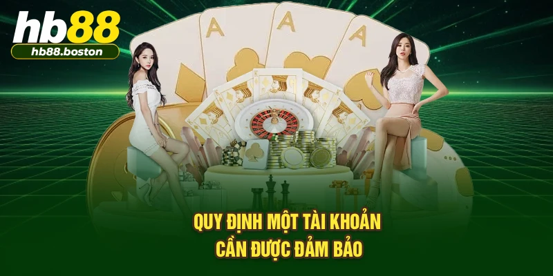Quy định một tài khoản cần được đảm bảo