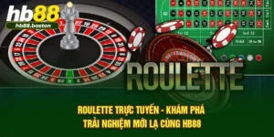 Roulette Trực Tuyến - Khám Phá Trải Nghiệm Mới Lạ Cùng HB88