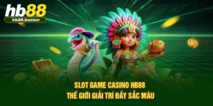 Slot Game Casino HB88 – Thế Giới Giải Trí Đầy Sắc Màu