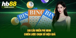 Soi Cầu Miễn Phí HB88 - Chiến Lược Chọn Số Hiệu Quả