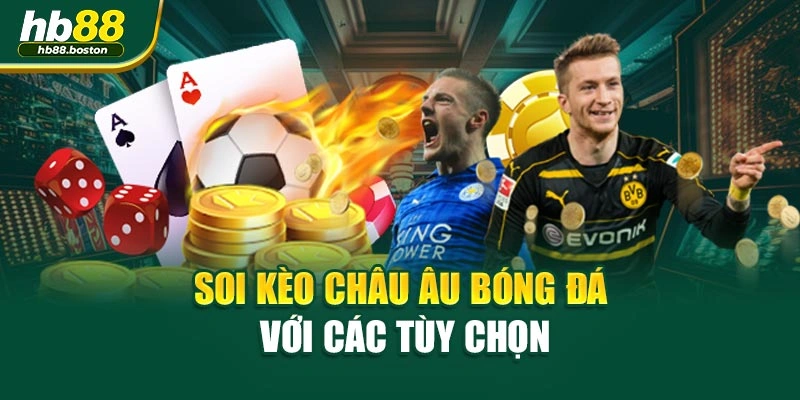 Soi kèo châu Âu bóng đá với các tùy chọn