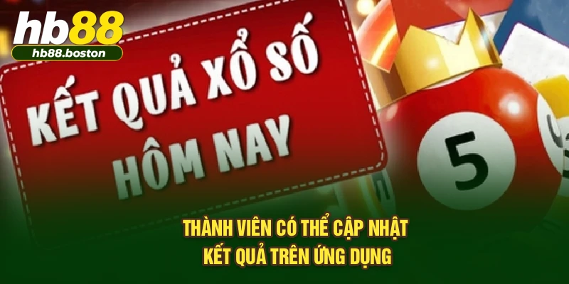 Thành viên có thể cập nhật kết quả trên ứng dụng