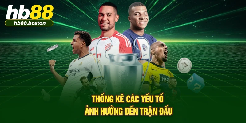 Thống kê các yếu tố ảnh hưởng đến trận đấu