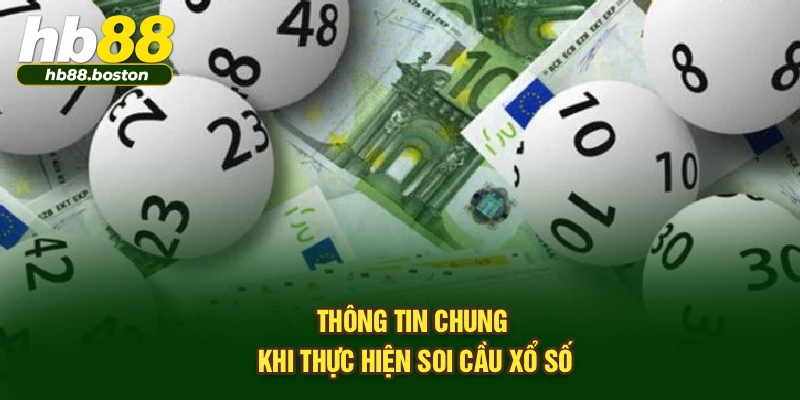 Thông tin chung khi thực hiện soi cầu xổ số