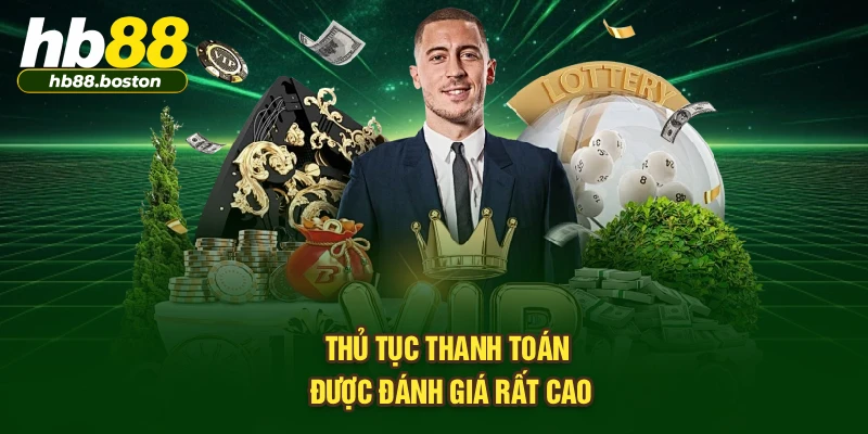 Thủ tục thanh toán được đánh giá rất cao