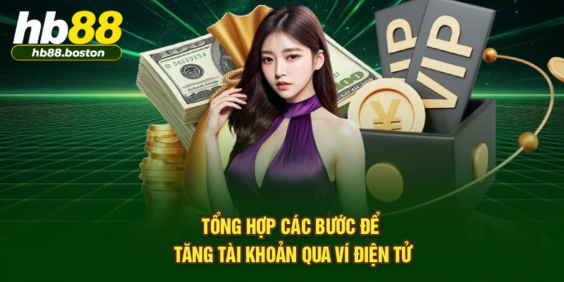 Tổng hợp các bước để tăng tài khoản qua ví điện tử