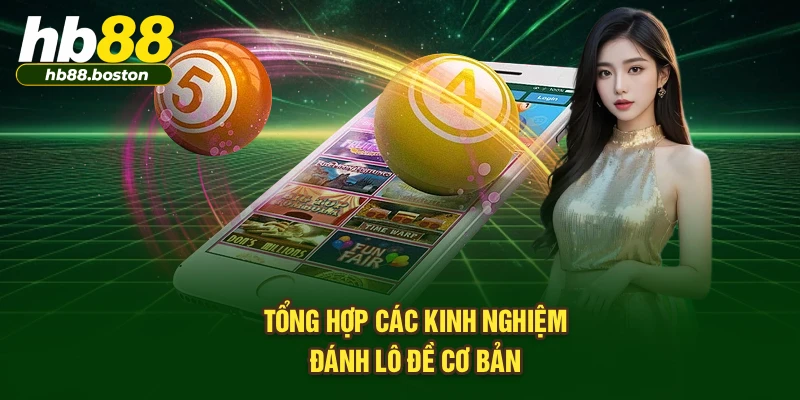 Tổng hợp các kinh nghiệm đánh lô đề cơ bản 