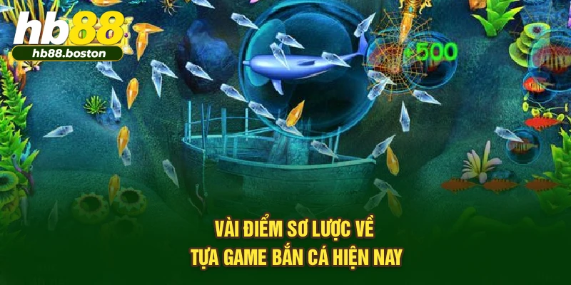 Vài điểm sơ lược về tựa game bắn cá hiện nay