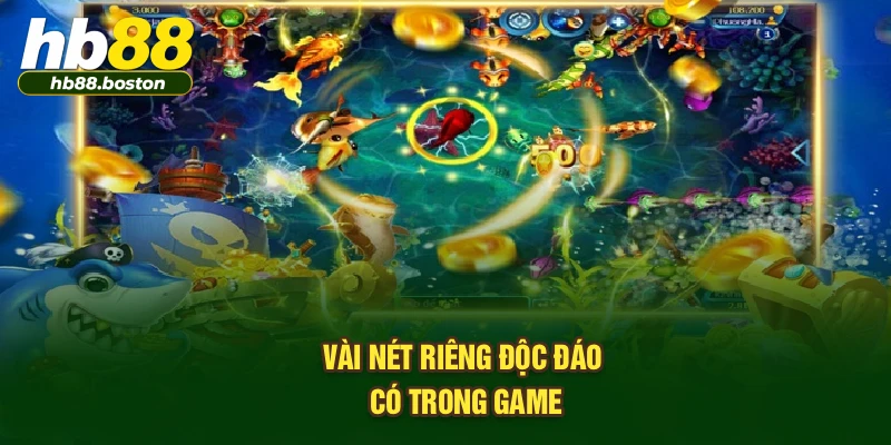 Vài nét riêng độc đáo có trong game