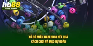 Xổ Số Miền Nam HB88 – Kết Quả, Cách Chơi Và Mẹo Dự Đoán